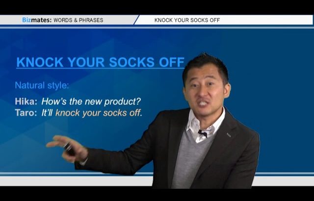 Bizmates無料英語学習 Words & Phrases Tip 232 “knock your socks off”