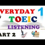 EVERYDAY TOEIC PART 2 LISTENING ONLY 17 – IN 60 MINUTES With transcripts