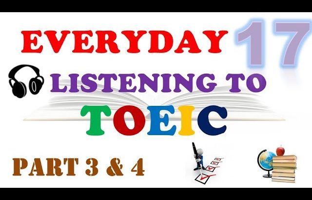 EVERYDAY LISTENING TO TOEIC PART 3 & 4