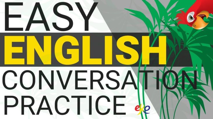 Easy English Conversation Practice ||| Listen and Speak English Like a Native ||| Beginner