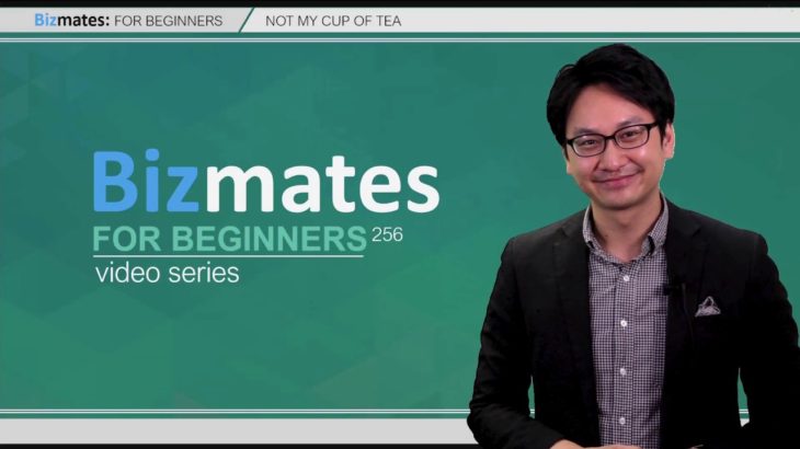 Bizmates初級ビジネス英会話 Point 256 “Not my cup of tea”