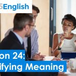 Business English – 925 English Lesson 24: Asking for Clarification | Clarifying in English