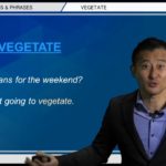 Bizmates無料英語学習 Words & Phrases Tip 224 “vegetate”