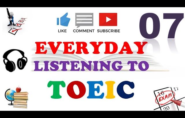 TOEIC Full Listening Practice 07