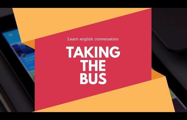 Learn english conversation: Taking the Bus ★ Listening