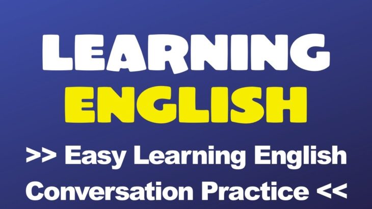 Easy Learning English Conversation Practice Listening English Lessons with Native English Speakers