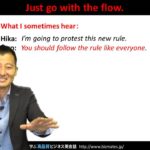 Bizmates無料英語学習 Words & Phrases Tip 157 “Just go with the flow.”