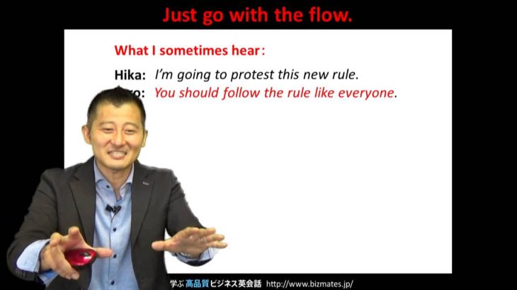 Bizmates無料英語学習 Words & Phrases Tip 157 “Just go with the flow.”