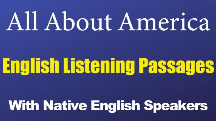 All about America English Listening Passages With Native English Speakers