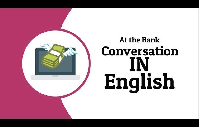 At the Bank Conversation in English