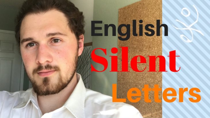 English pronunciation | The Silent Letters