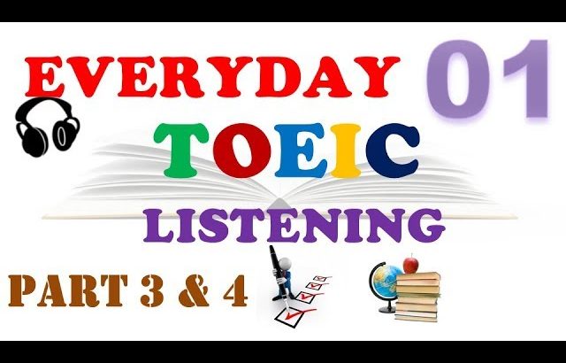 TOEIC LISTENING PART 3 & 4  WITH TRANSCRIPTS