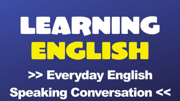 English Dialogues – Everyday Conversation Speaking English Practice – Daily English