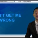 Bizmates無料英語学習 Words & Phrases Tip 240 “Don’t get me wrong”