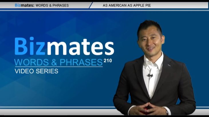 Bizmates無料英語学習 Words & Phrases Tip 210 “as American as apple pie”