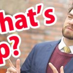 「what’s up?」と聞かれたら 、どう答えればいいか知っていますか？ #134