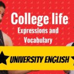 University English ★ Expressions and Vocabulary ★ College Life