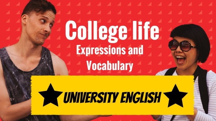 University English ★ Expressions and Vocabulary ★ College Life