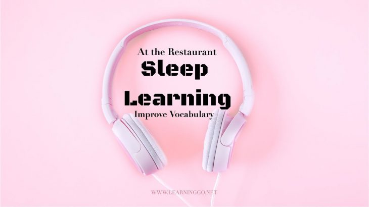 Sleep Learning – At the Restaurant Improve Vocabulary + Increase English Vocabulary Range