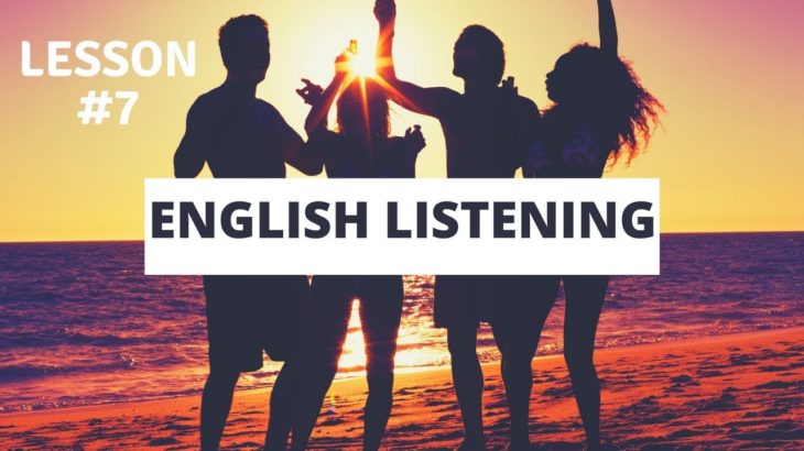 English Listening Practice – Lesson 7 Learn English Listening Comprehension
