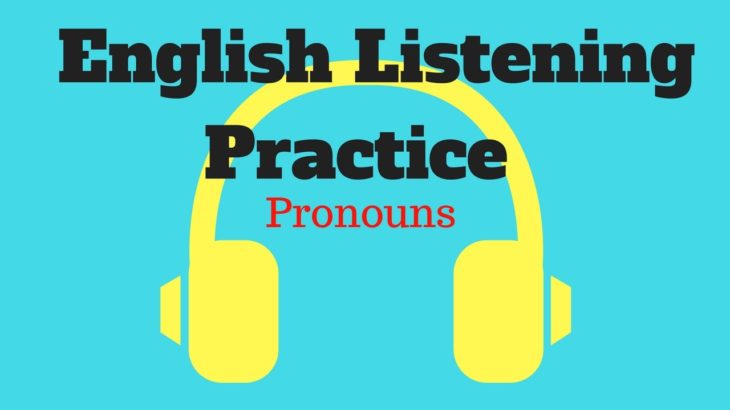 English listening practice: English Pronouns