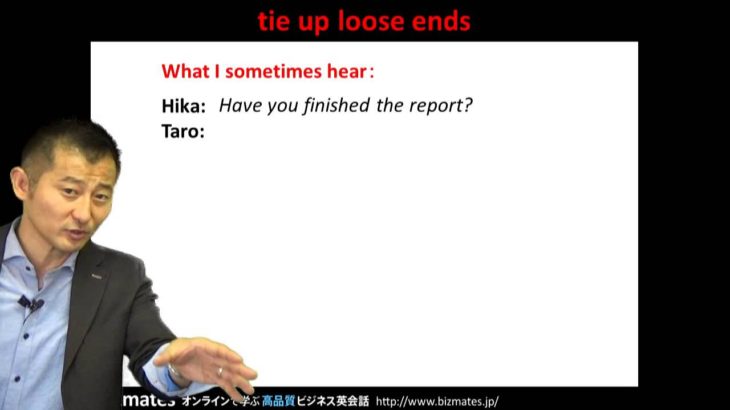 Bizmates無料英語学習 Words & Phrases Tip 155 “tie up loose ends”