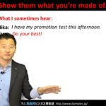 Bizmates無料英語学習 Words & Phrases Tip 179 “Show them what you’re made of.”