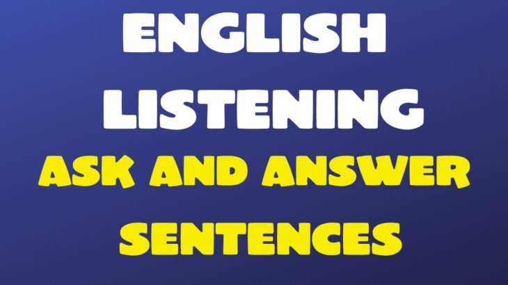 English Listening Ask and Answer Sentences
