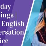 Everyday Greetings | Basic English Conversation Practice | learning GO |