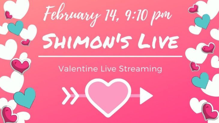 Shimon’s Valentine Live Streaming