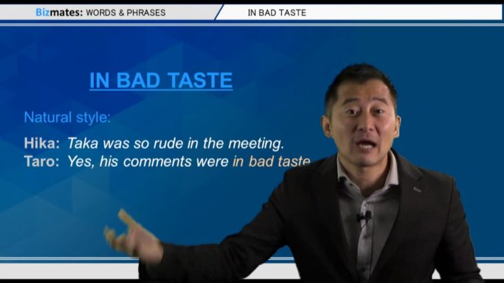 Bizmates無料英語学習 Words & Phrases Tip 235 “in bad taste”