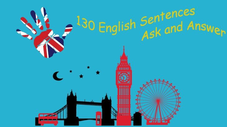 130 English Sentences – Ask and Answer