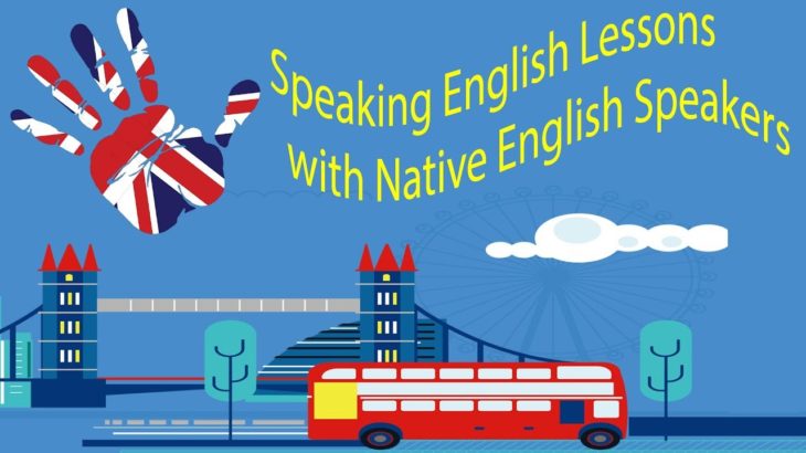 Speaking English Lessons with Native English Speakers