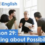 925 English Video Lesson 29 – Talking about Possibility in English | Business English