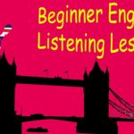 Beginner English Listening Lessons