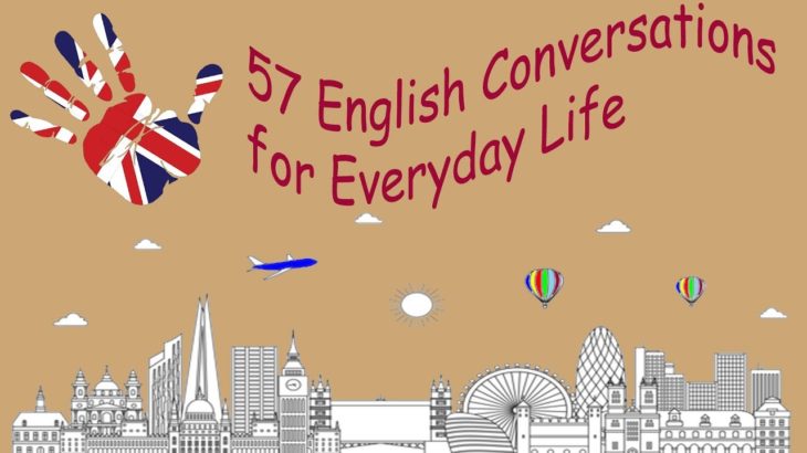 57 English Conversations for Everyday Life