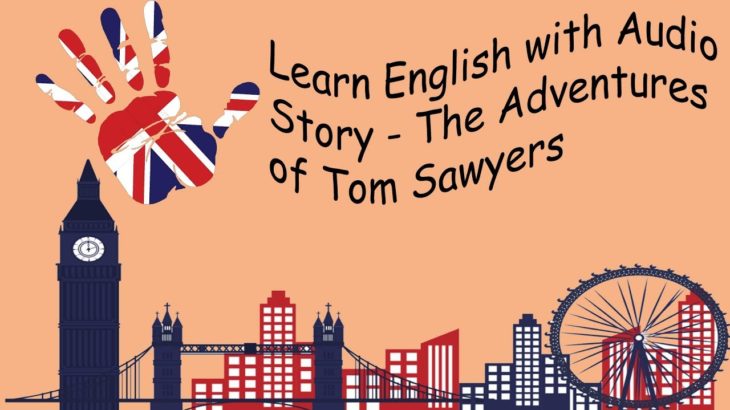 Learn English with Audio Story – The Adventures of Tom Sawyers