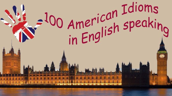 100 American Idioms in English speaking