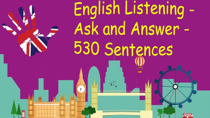 English Listening – Ask and Answer – 530 Sentences