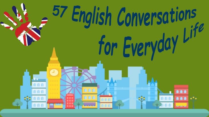 57 English Conversations for Everyday Life