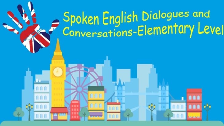 Spoken English Dialougues and Conversations – Elementary Level