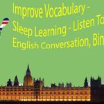 Improve Vocabulary – Sleep Learning – Listen To Spoken English Conversation, Binaural Beats