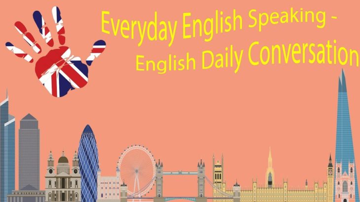 Everyday English Speaking – English Daily Conversation