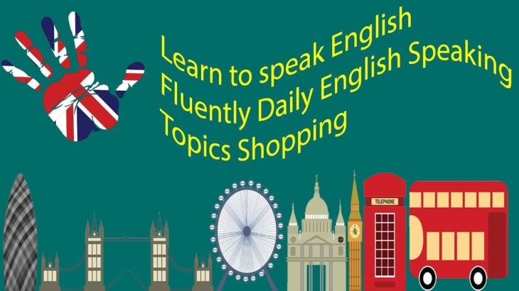 Learn to speak English Fluently Daily English Speaking Topics Shopping