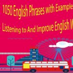 1050 English Phrases with Examples – Listening to And Improve English While Sleeping