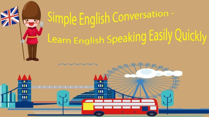 Simple English Conversation – Learn English Speaking Easily Quickly