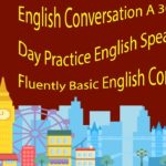 English Conversation A 30 – Day Practice English Speaking Fluently Basic English Conversation