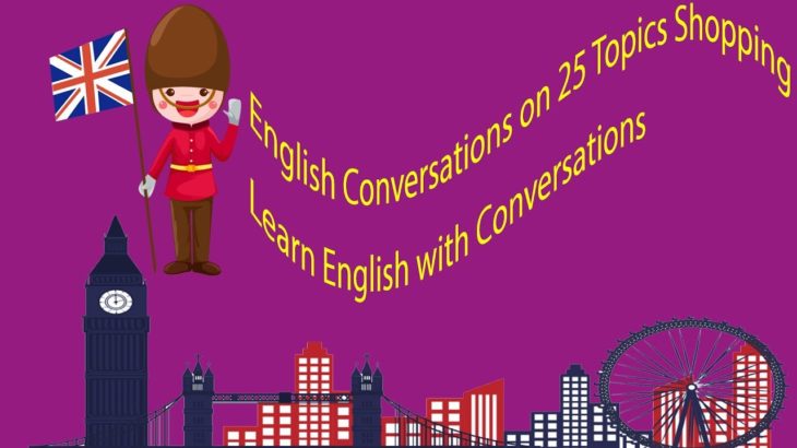 English Conversations on 25 Topics Shopping – Learn English with Conversations