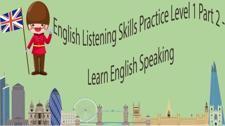 English Listening Skills Practice Level 1 Part 2 – Learn English Speaking