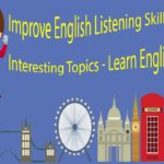 Improve English Listening Skills with Interesting Topics – Learn English Speaking